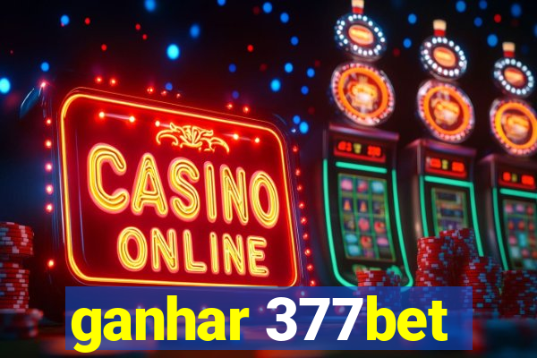 ganhar 377bet